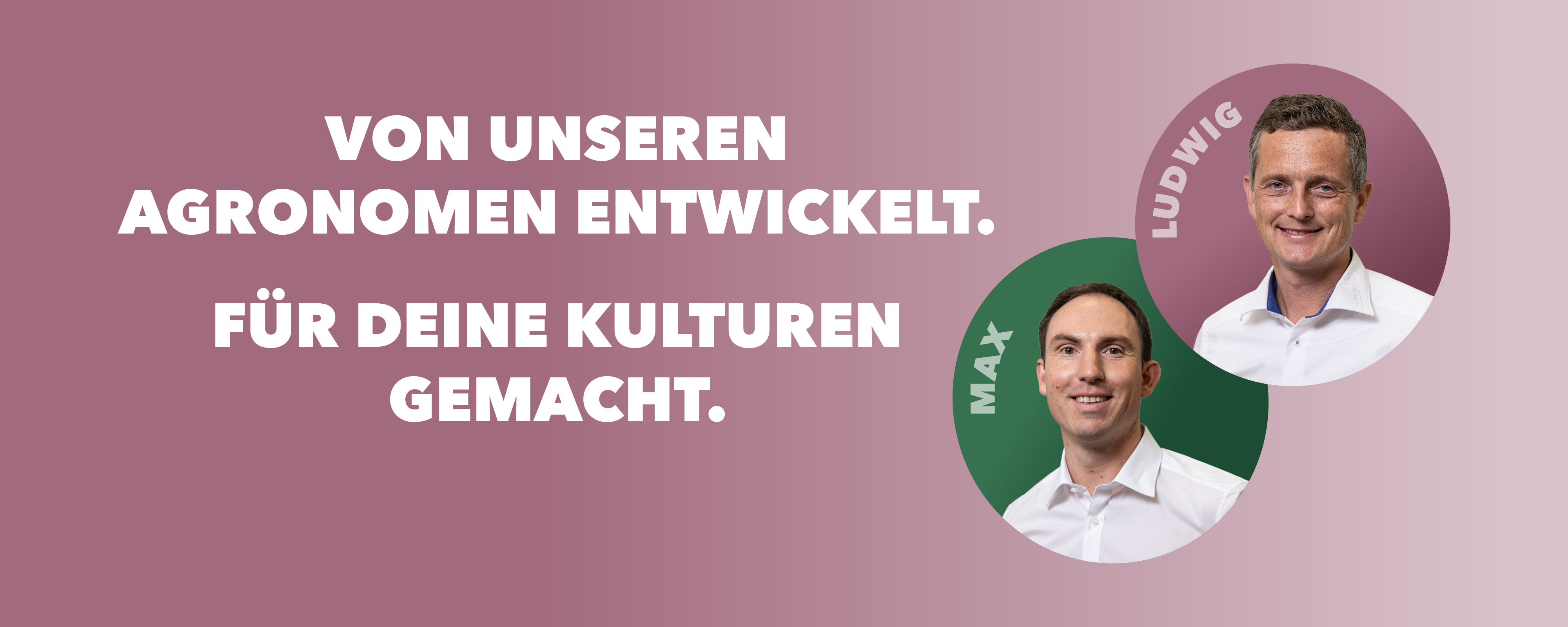Zwei Personen mit Porträts und dem Slogan „Von unseren Agronomen entwickelt. Für deine Kulturen gemacht.